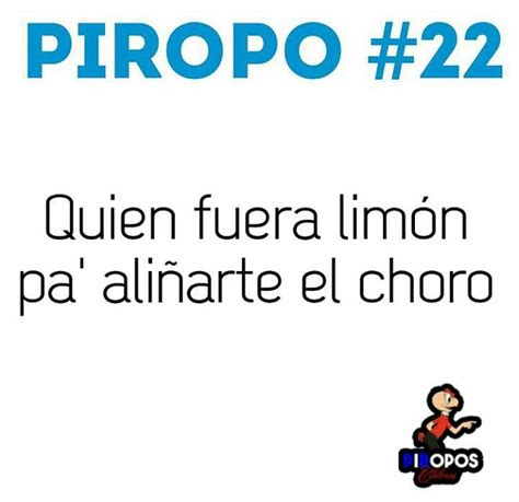 quien fuera piropos|Piropos Chilenos 7u7r 